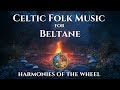 Celtic Folk Music For Beltane Songs To Celebrate The Fire Festival