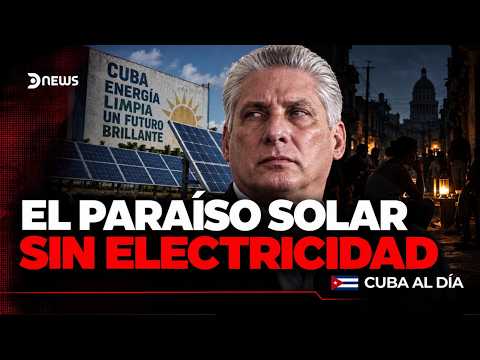 🇨🇺 Cuba sin luz ni agua: el contraste entre las promesas de Díaz-Canel y la crisis energética