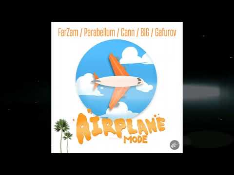 "AIRPLANE MODE" - FarZam/Parabellum/Cann/BIG/Gafurov ( BWL.Rec)