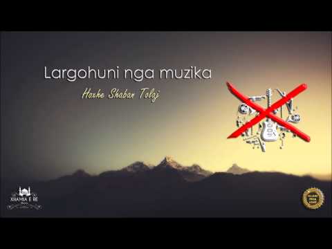 Largohuni nga muzika {Hutbe} - Shaban Tolaj