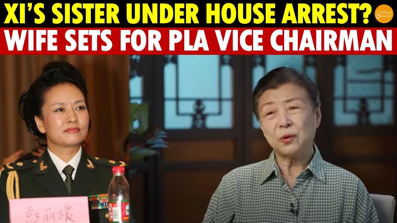 Breaking! Xi’s Sister Reportedly Under House Arrest, Wife May Replace Zhang Youxia as Vice Chairman