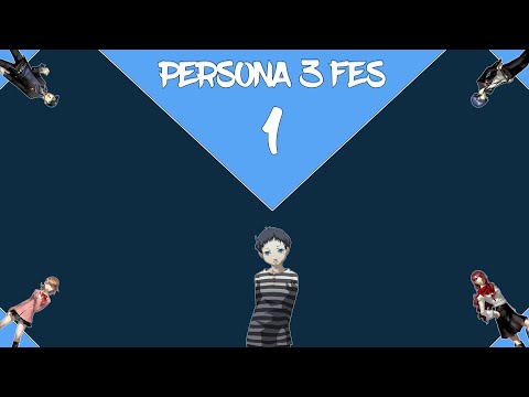 The Moon is Cheese - Persona 3 FES Let's Play/Playthrough Semi-Blind - 1