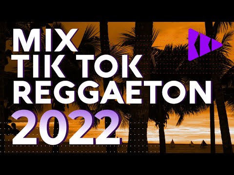 MIX TIK TOK REGGAETON 2022 - LO MEJOR DEL 2022 - CANCIONES DE MODA EN TIK TOK 2022 MIX