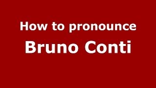 How to pronounce Bruno Conti