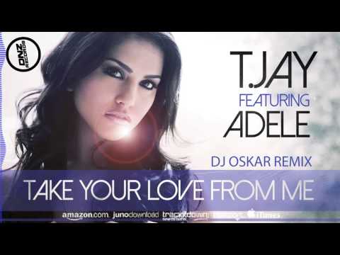 DNZ157 // T JAY FEAT. ADELE - TAKE YOU LOVE FROM ME DJ OSKAR REMIX (Official Video DNZ RECORDS)