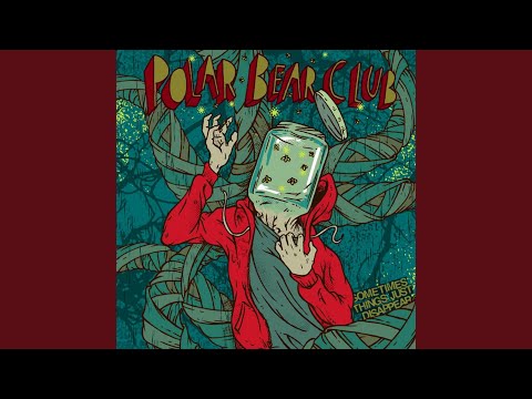 Burned Out In A Jar - Polar Bear Club