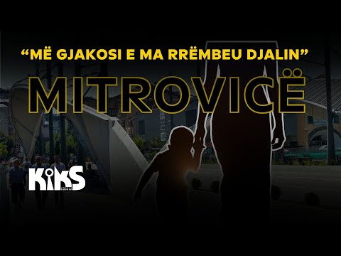 “Më gjakosi e ma rrëmbeu djalin”, historia tronditëse e nënës nga Mitrovica - Kiks Kosova