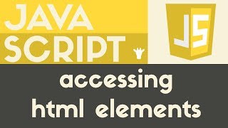 Accessing HTML Elements | Javascript | Tutorial 13