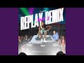 Replay Remix Pt 2