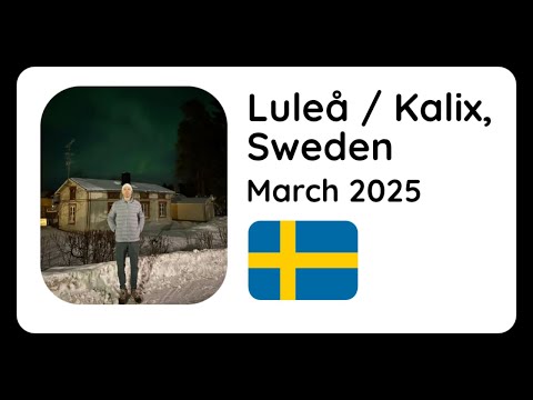 Europe Trip 2025 (#4) - Luleà / Kalix, Sweden