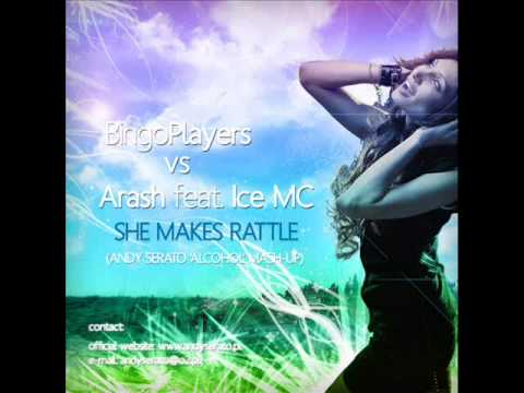 Bingo Players vs Arash feat. Ice MC - She Makes Rattle (Andy Serato 'Alcohol' Mash-Up)