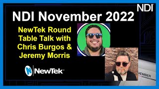 NewTek Round Table Talk with Chris Burgos and Jeremy Morris | NDI November 2022