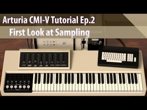 Arturia CMI-V Ep.2 - First Look at Sampling