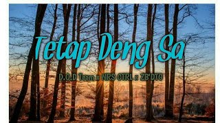 Download lagu Tetap Deng Sa-D.O.D Team x NRS CTRL x ZB'DTG  (Lirik Video) mp3