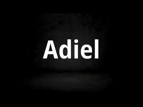 How to Pronounce Adiel (Correctly)