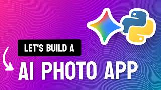 How to Build an AI Photo App | FastAPI and Gemini