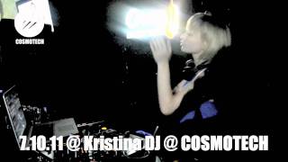 7.10.11@ KRISTINA DJ @ COSMOTECH
