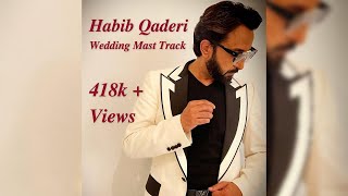 Habib Qaderi Wedding Song Dukhtar Naazi Naazi 2015