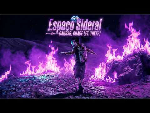 Dang3r, Ghabe - Espaço Sideral (ft. Theff)