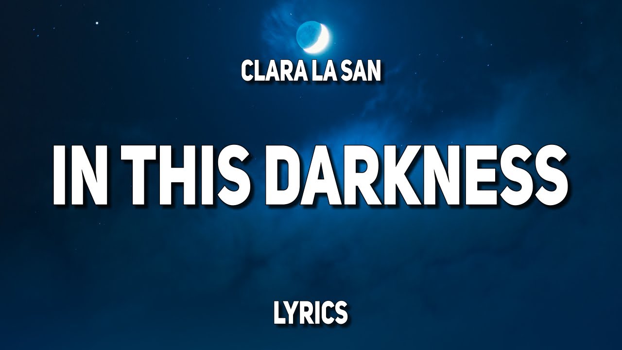 Clara La San - In This Darkness (Lyrics)