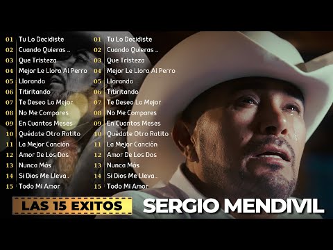 Sergio Mendivil Las Mejor Canciones - Puras Romanticas Del Ayer Sergio Mendivil Exitos Inolvidable
