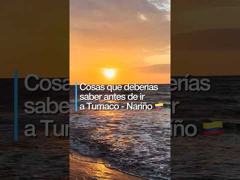 ¡Anímate a conocer Tumaco - Nariño! 🇨🇴