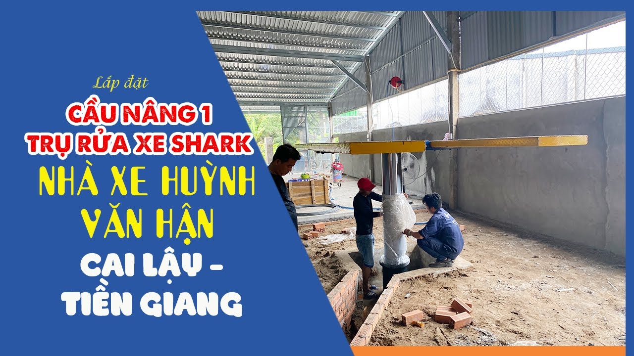 Lắp đặt cầu nâng một trụ SHARK cho nhà xe ở Cai Lậy – Tiền Giang 9