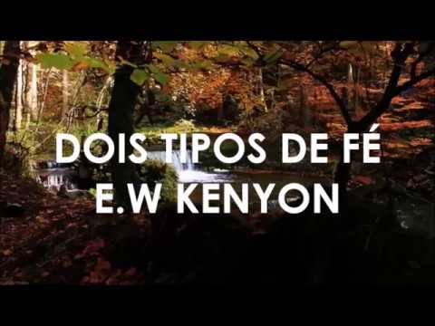 DOIS TIPOS DE FÉ  - E.W KENYON - PARTE 1