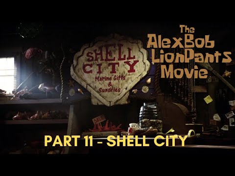 "The Alexbob Lionpants Movie" Part 11 - Shell City