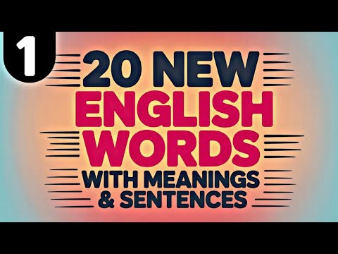 20 New Words With Meanings And Sentences Will Boost Your English Vocabulary (Lesson No. 1)