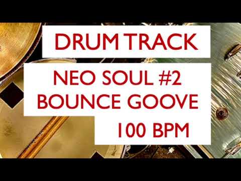 Drum Track NEO SOUL #2 BOUNCE BEAT  100 BPM