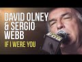 David Olney & Sergio Webb "If I Were You"