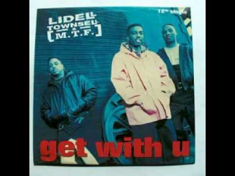 Lidell Townsell & M.T.F. - Get With U (Nu Original Mix)