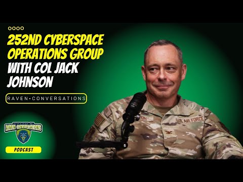 Raven Conversations - 252nd Cyberspace Operations Group, with COL Jack Johnson