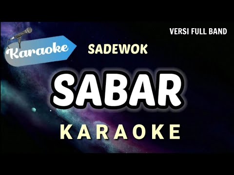 [Karaoke] SABAR - Sadewok (Versi Full Band ) | Karaoke