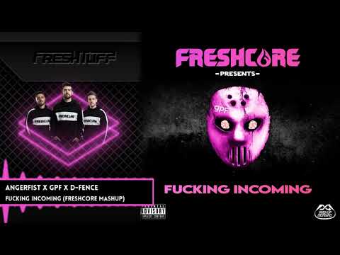 Angerfist x GPF & D-Fence - Fucking Incoming (Freshcore Mashup)
