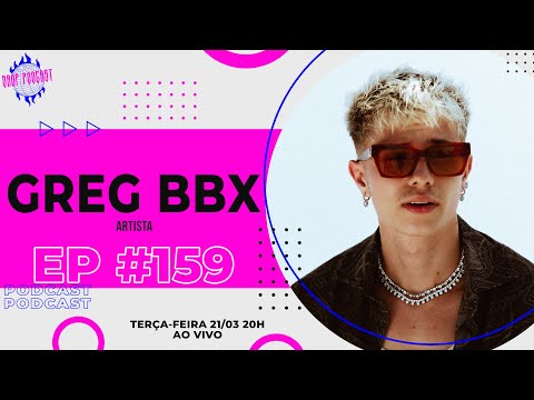 GREG BBX - DROP PODCAST - Ep #159