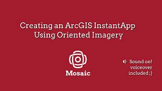 Creating an ArcGIS Instant App Using Oriented Imagery | ArcGIS Instant App Tutorial