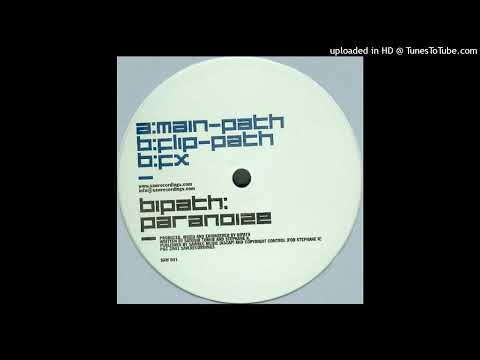 A - Bipath - Paranoize (Main-Path)