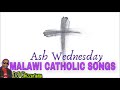 ASH WEDNESDAY MALAWI CATHOLIC SONGS DJ Chizzariana