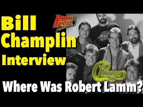 Where was Robert Lamm on Chicago 16 & 17 - Bill Champlin Interview