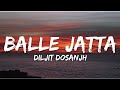 Balle Jatta (LYRICS) - Diljit Dosanjh | Raj Ranjodh | New Punjabi Song 2022