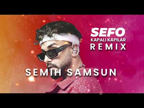 Sefo - Kapalı Kapılar ( Semih Samsun Remix )
