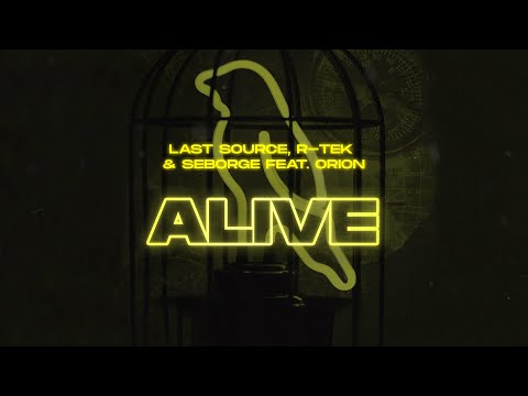 Last Source, R-TEK & Seborge feat. Orion Stardust - Alive