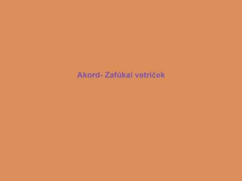 Akord- Zafúkal vetríček
