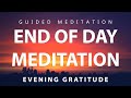 10 Minute Evening Meditation - Close Your Day With Gratitude & Thankfulness (Guided Meditation)