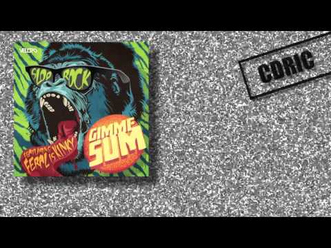 Slop Rock ft Feral Is Kinky - Gimme Sum
