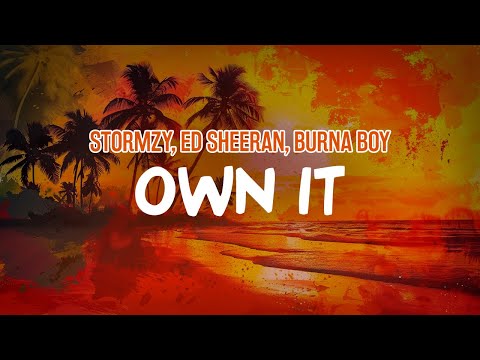 Stormzy, Ed Sheeran, Burna Boy - Own It (Lyric Video)