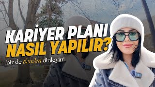 Kariyer Planı Nasıl Yapılır? | "Ne İş Yapmalıyım?" Diyenler için Gerçe