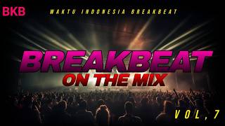Download lagu BREAKBEAT (BKB) ON THE MIX PLAY LIST VOL.7 | MIXTAPE 2026 mp3 Download lagu BREAKBEAT (BKB) ON THE MIX PLAY LIST VOL.7 | MIXTAPE 2026 mp3